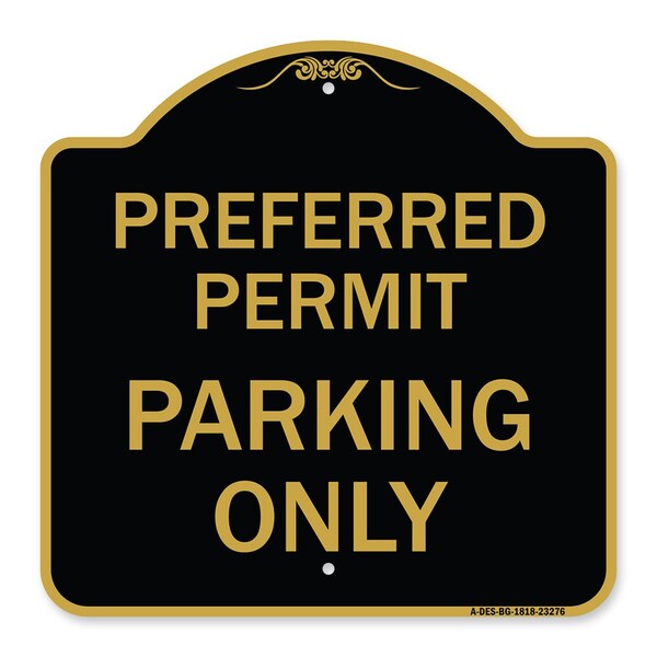 Signmission Designer Series Preferred Permit Parking Only, Black & Gold Aluminum Sign, 18" x 18", BG-1818-23276 A-DES-BG-1818-23276 - main
